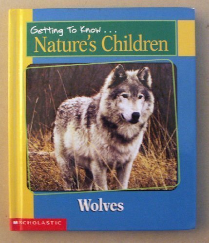 Getting to Know Nature's Children: Wolves / Whales Judy Ross; Mark Shawver [Used
