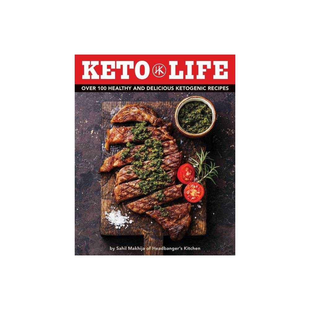Keto Life - by Sahil Makhija (Hardcover) -