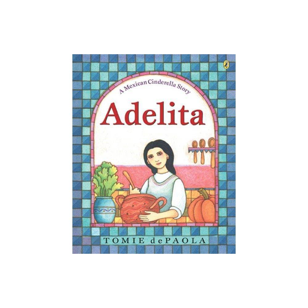 Adelita: a Mexican Cinderella Story - Tomie dePaola