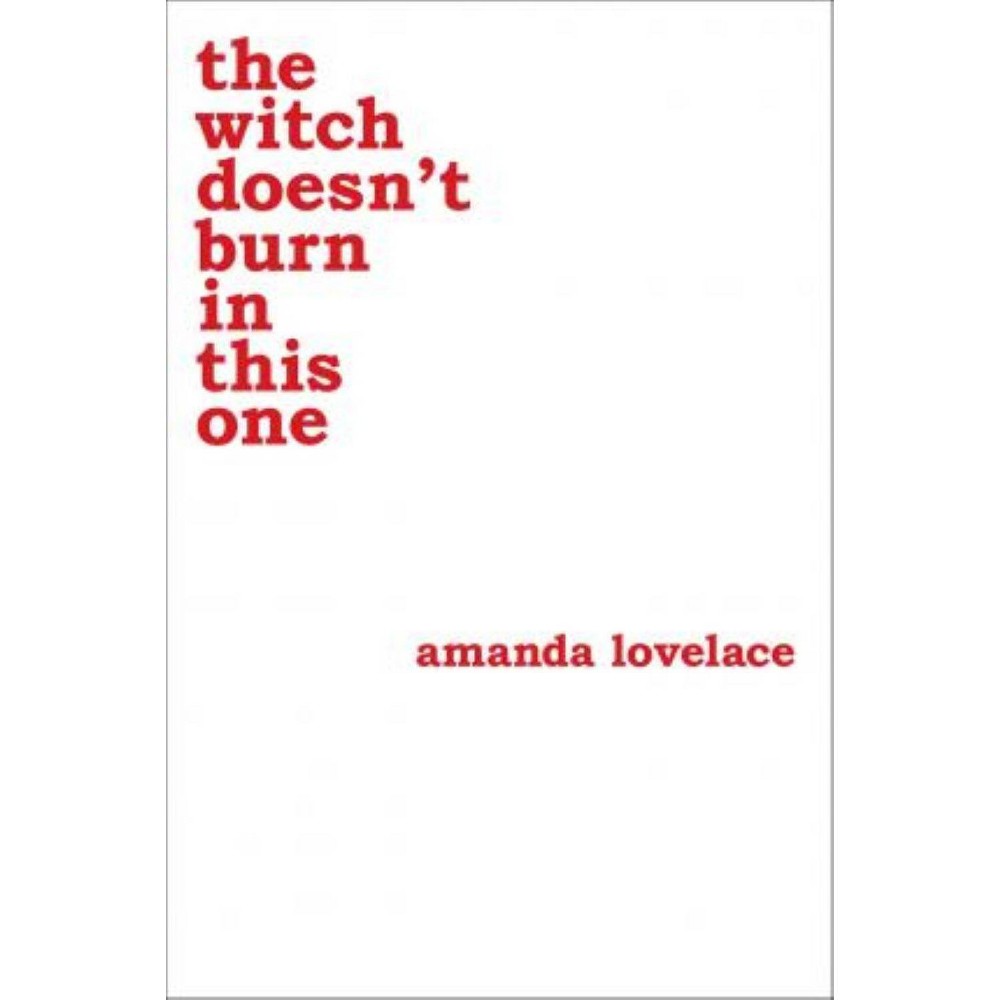 Witch Doesnt Burn in This One (Paperback) - by Amanda Lovelace -