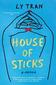 House of Sticks a Memoir -