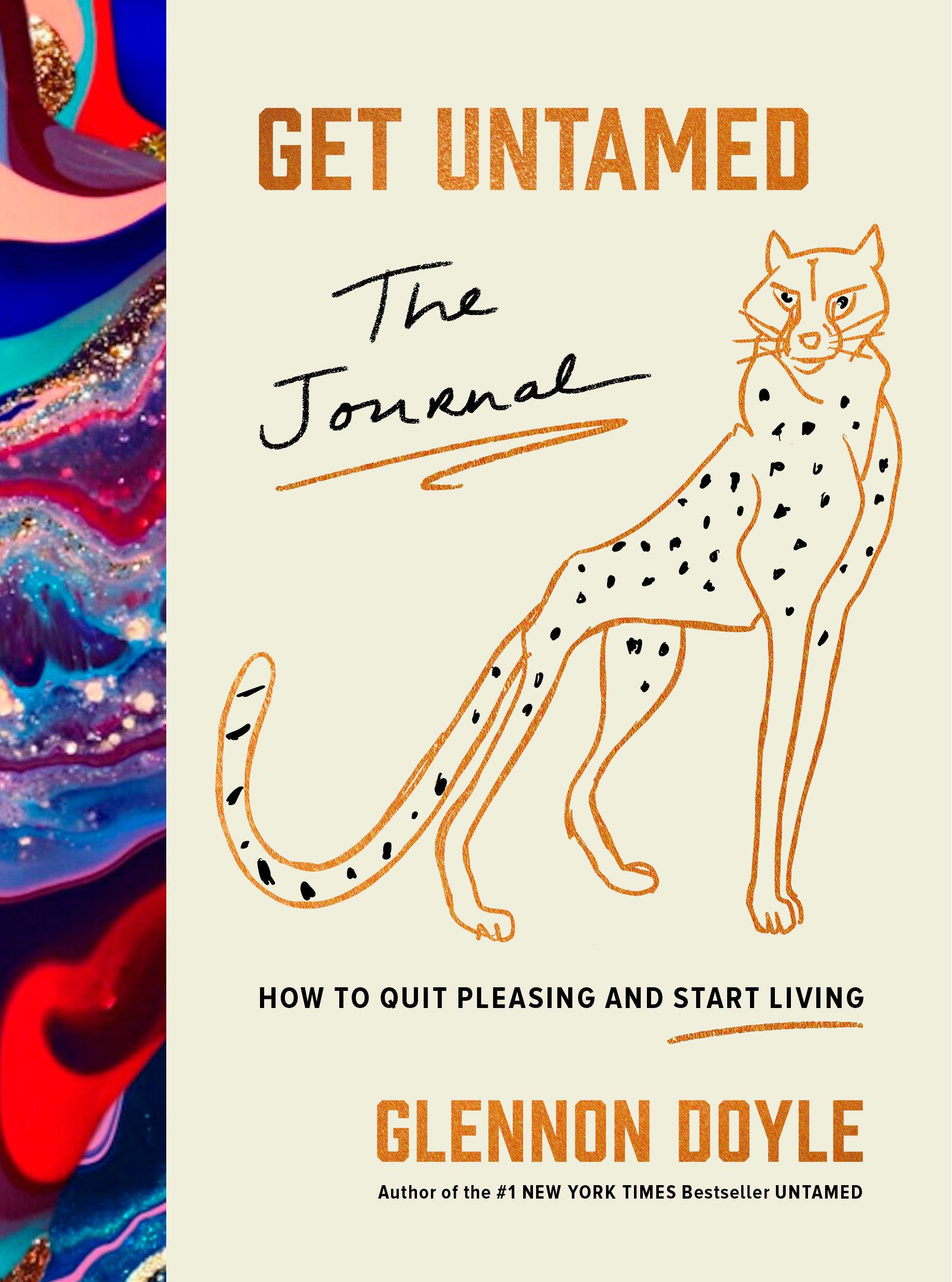 Get Untamed: the Journal (How to Quit Pleasing and Start Living) by Glennon Doyl