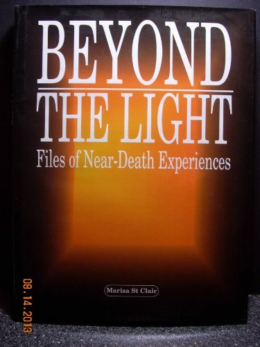 Beyond the Light: Files of Near-Death Experiences - St.