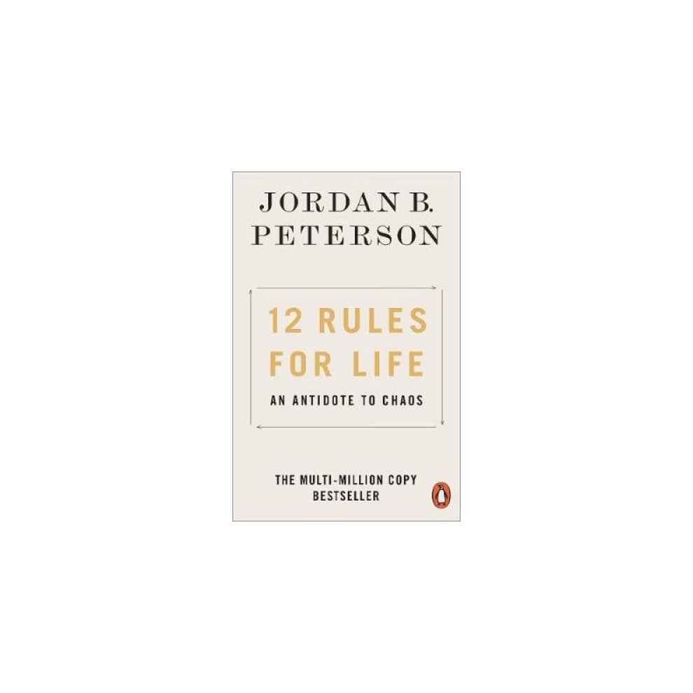 12 Rules for Life : an Antidote to Chaos -