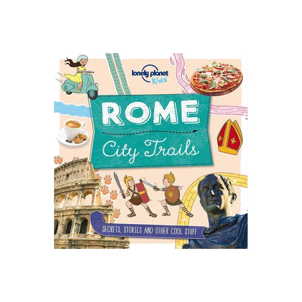 Lonely Planet Kids: Lonely Planet Kids City Trails - Rome (Paperback) - Lonely P