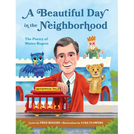 A Beautiful Day in the Neighborhood: the Poetry of Mister Rogers (B&N Exclusive