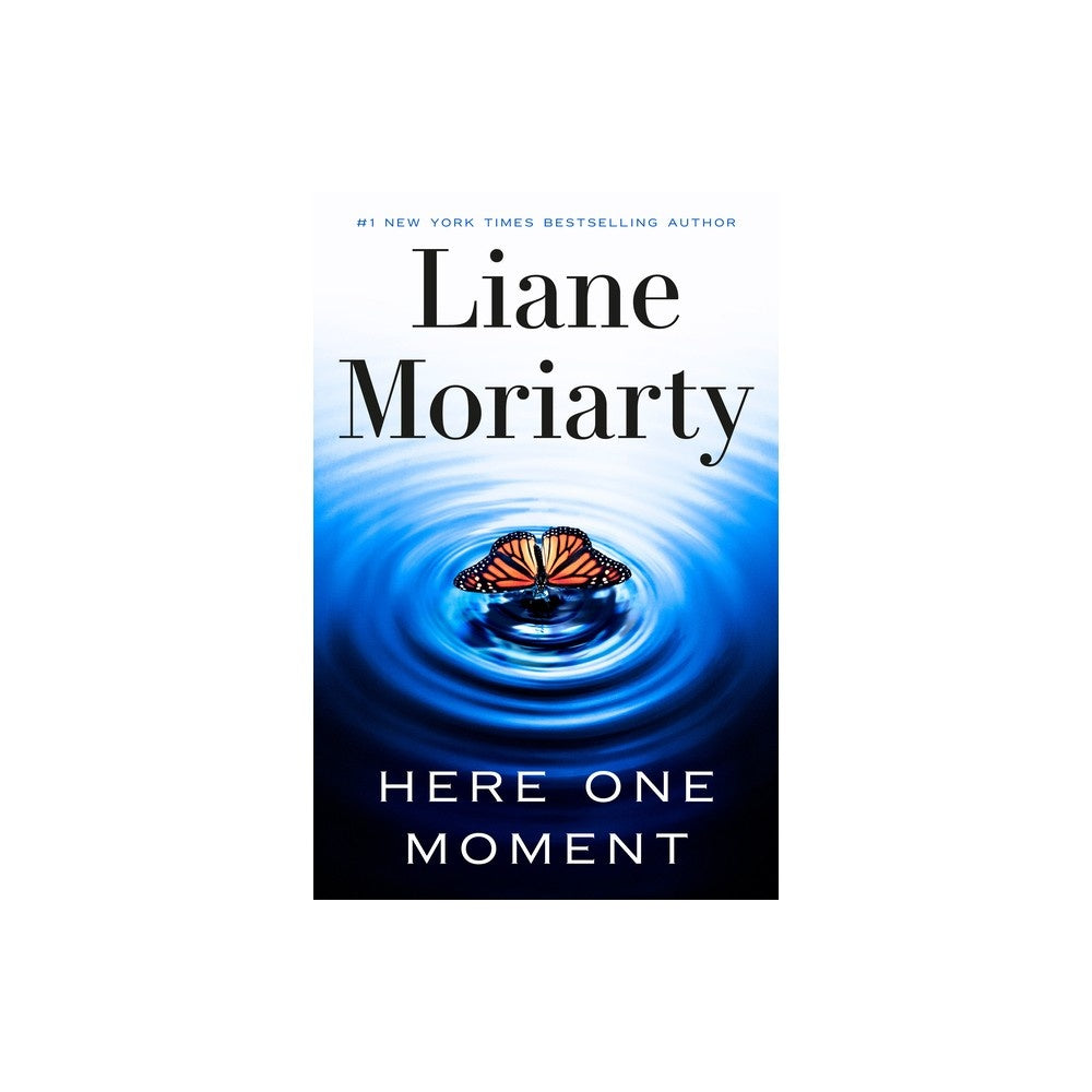 Here One Moment - by Liane Moriarty (Hardcover) -