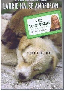 Vet Volunteers (Fight for Life, Volume 1) - Laurie Halse Anderson