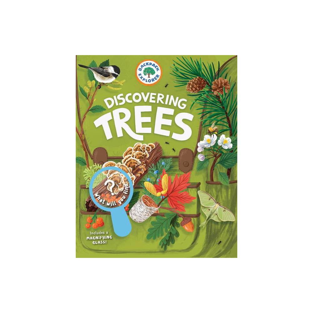 Backpack Explorer: Discovering Trees - by Editors of Storey Publishing (Hardcove