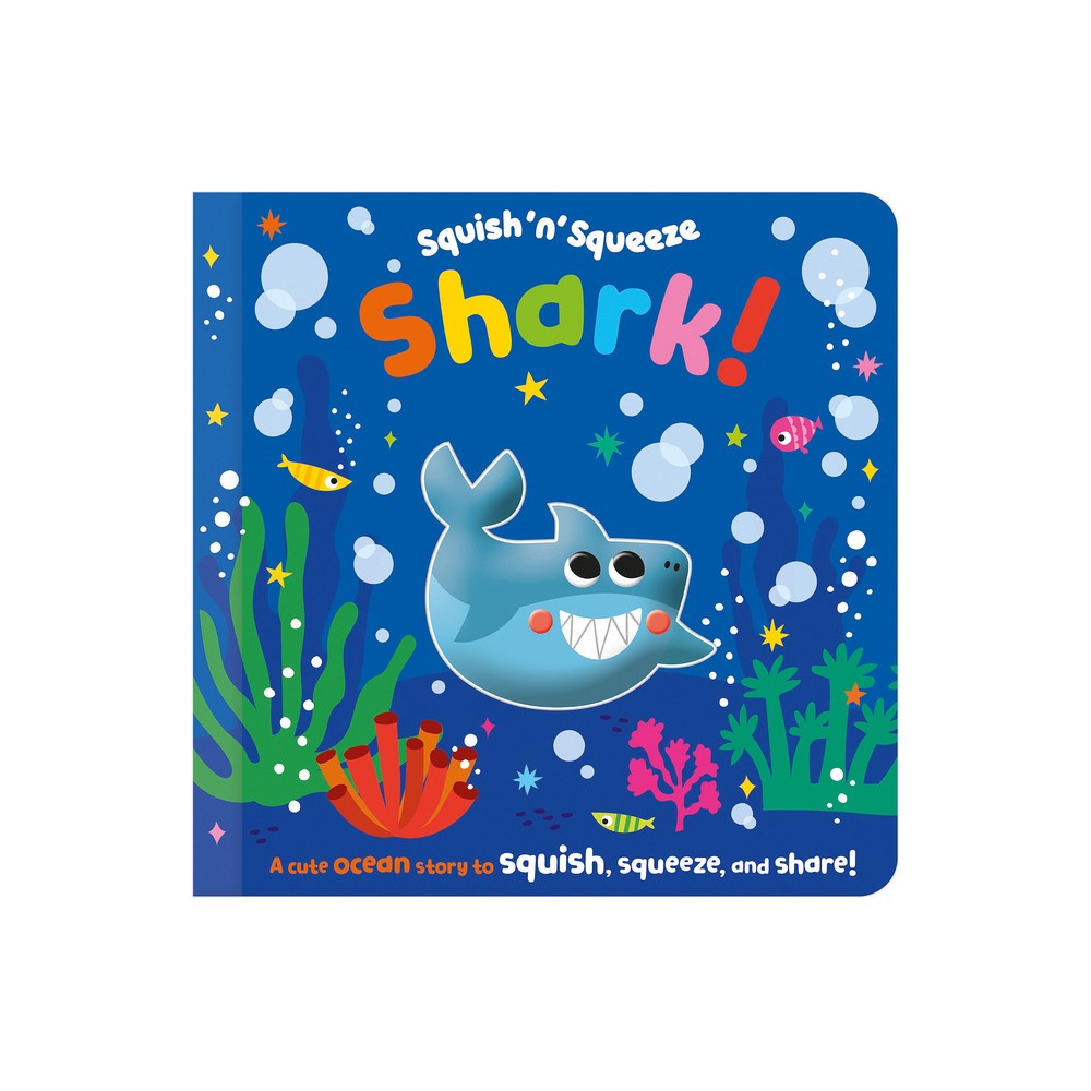 Squish N Squeeze Shark! (Board Book) -