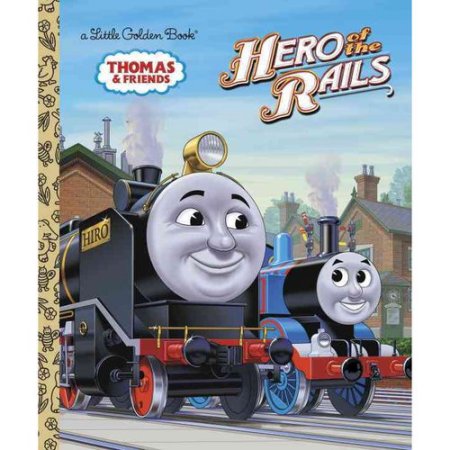 Hero of the Rails (Thomas and Friends) by W.