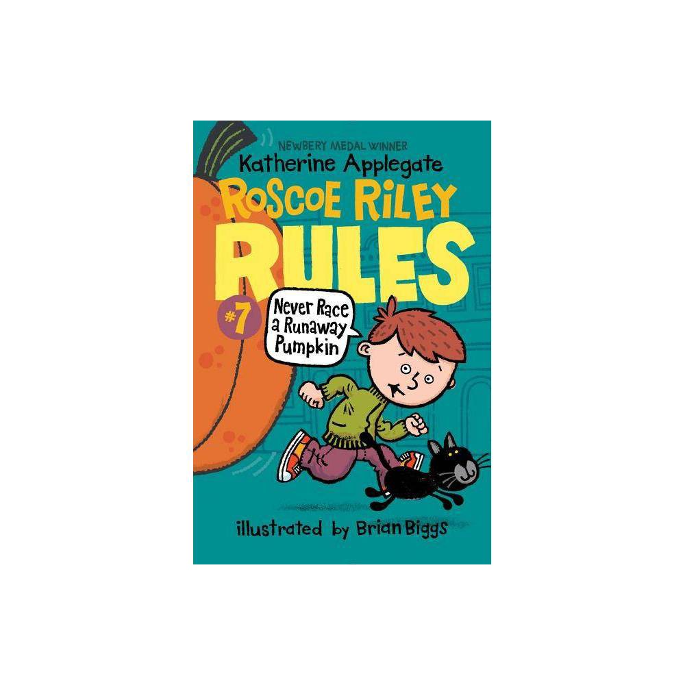 Roscoe Riley Rules: Roscoe Riley Rules #7: Never Race a Runaway Pumpkin (Paperba