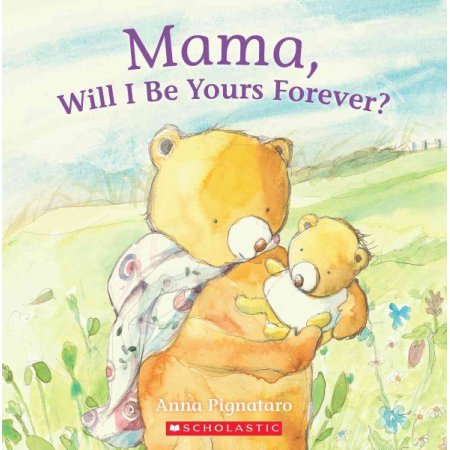 Mama, Will I Be Yours Forever? by Anna Pignataro (Paperback) - Pignataro, Anna