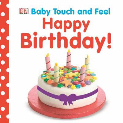 Baby Touch and Feel: Happy Bir - DK Publishing