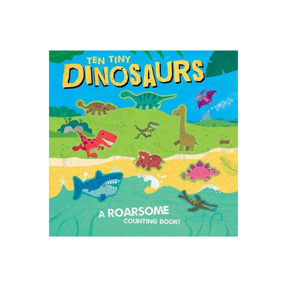 Ten Tiny Dinosaurs - Susie Brooks