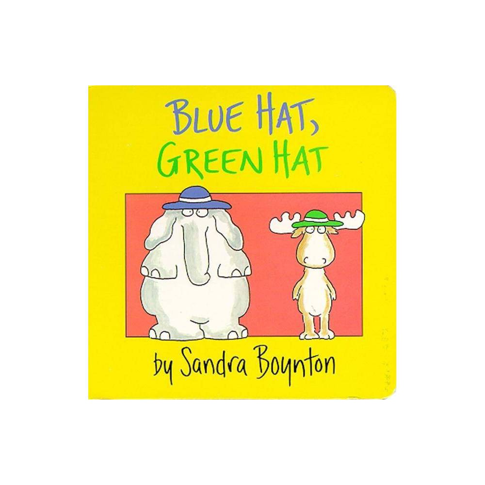 Sandra Boynton Blue Hat Green Hat (Board Book) - Boynton, Sandra