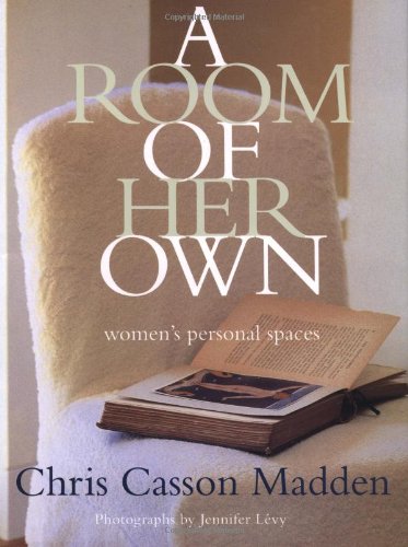 A Room of Her Own : Women S Personal Spaces (Hardcover) - Chris Casson Madden
