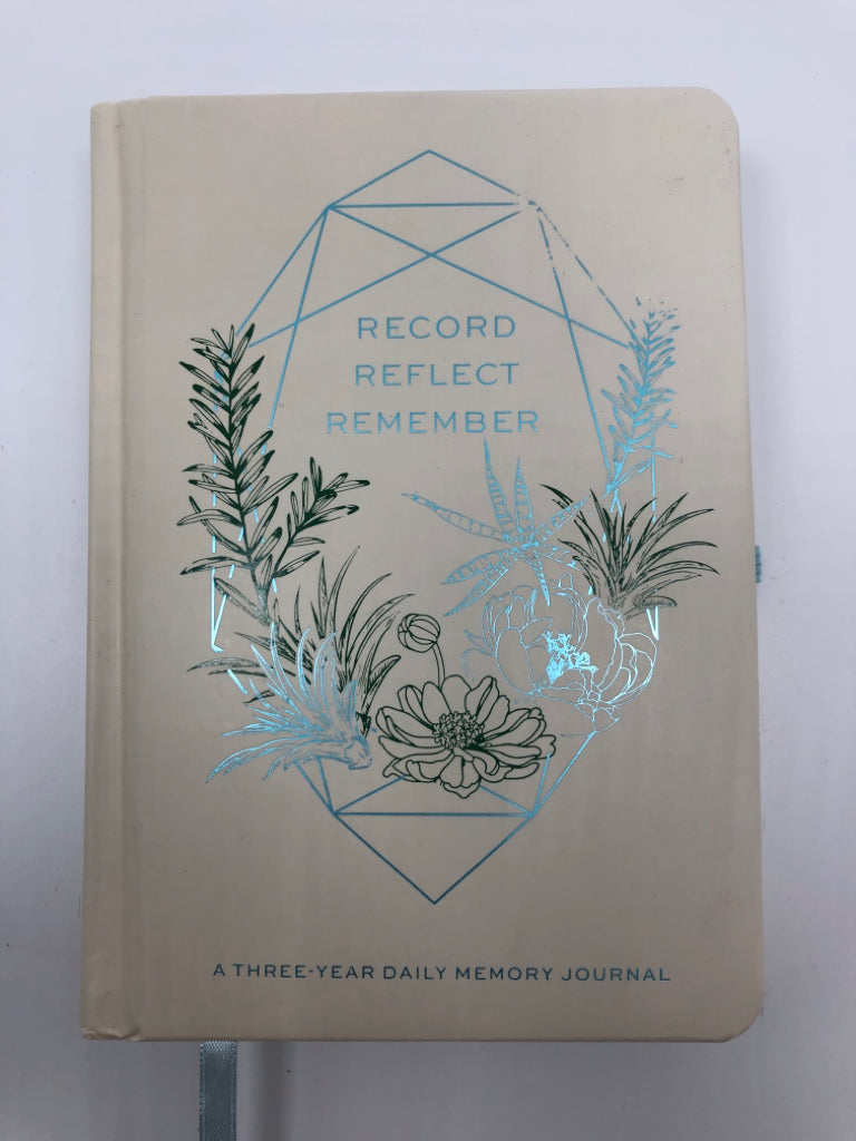 RECORD, REFLECT, REMEMBER MEMORY JOURNAL.