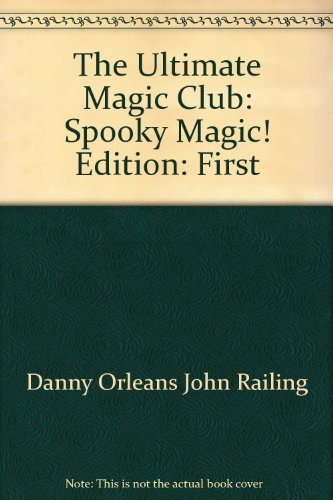 The Ultimate Magic Club: Spooky Magic! - Danny Orleans