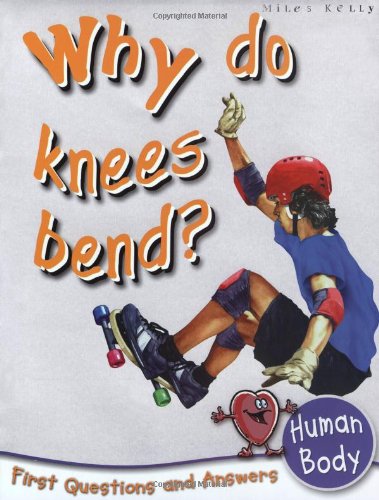 First Questions and Answers: Why Do Knees Bend?.