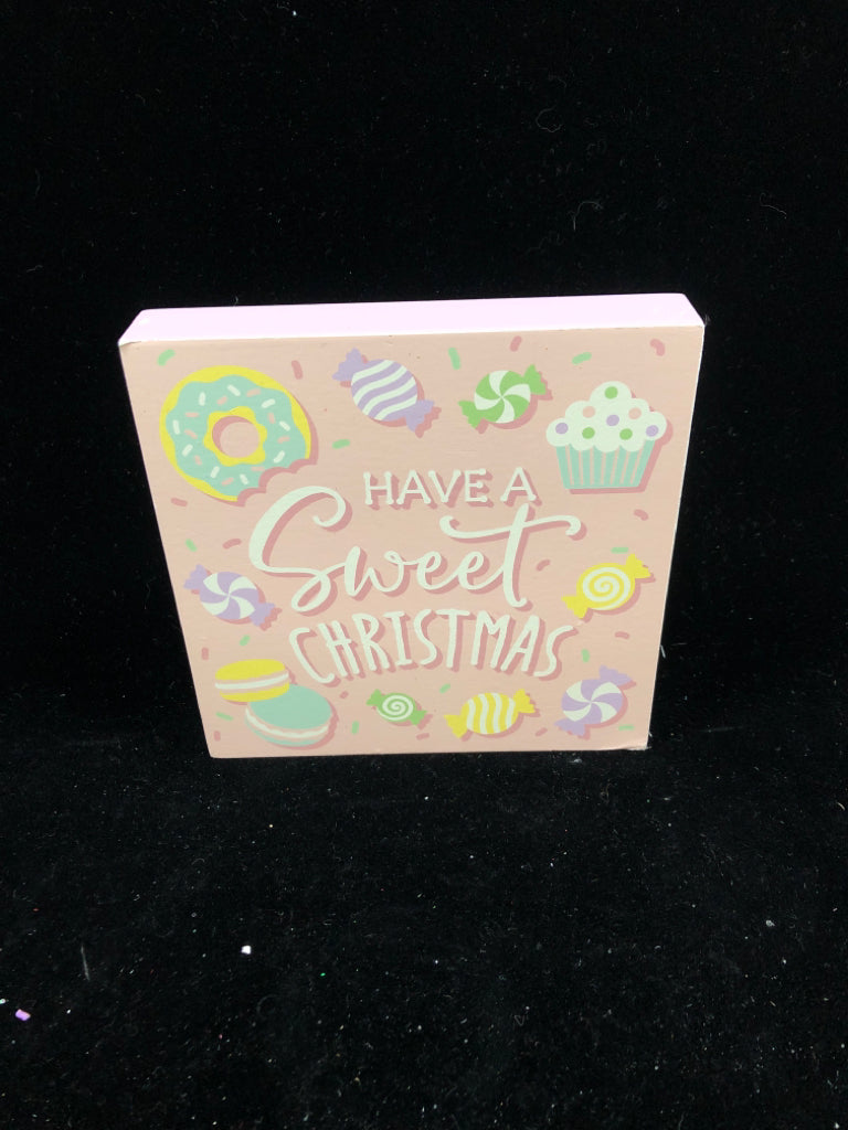 "HAVE A SWEET CHRISTMAS" PINK WOOD BLOCK SIGN.