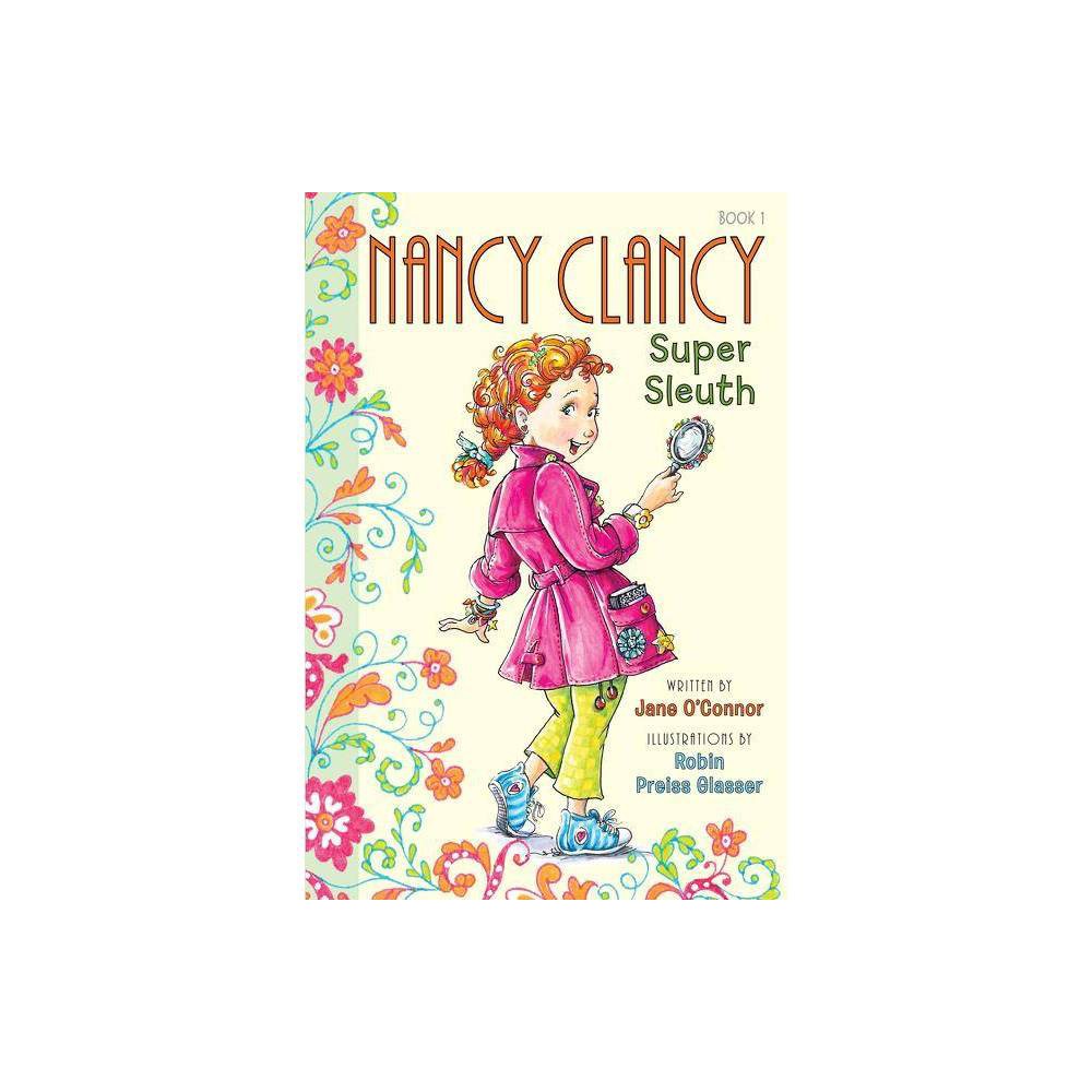 Nancy Clancy, Super Sleuth, by Jane O'Connor - O'Connor, Jane / Glasser, Robin P