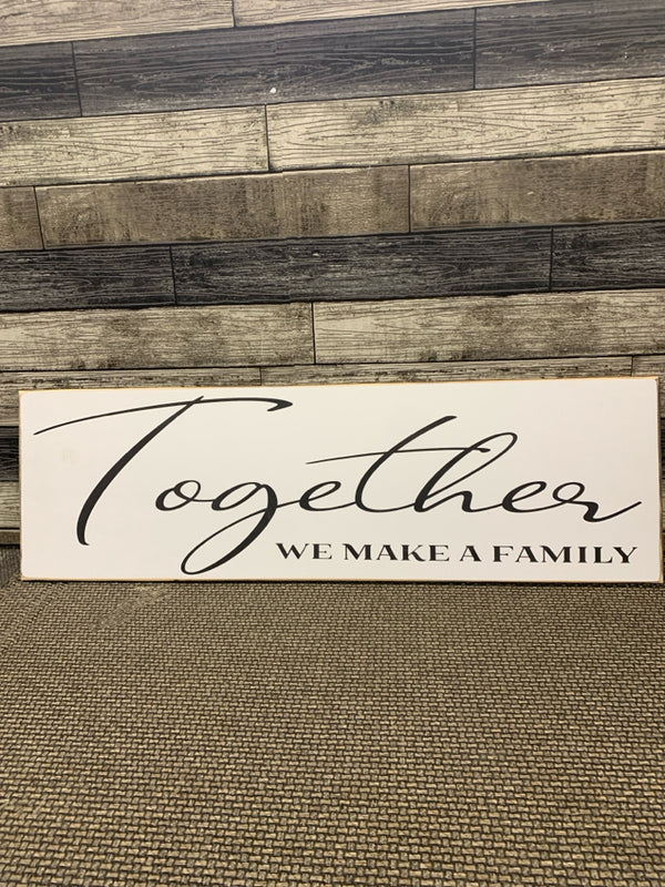 TOGETHER WE MAKE A FAMILY WOOD WALL HANGING.