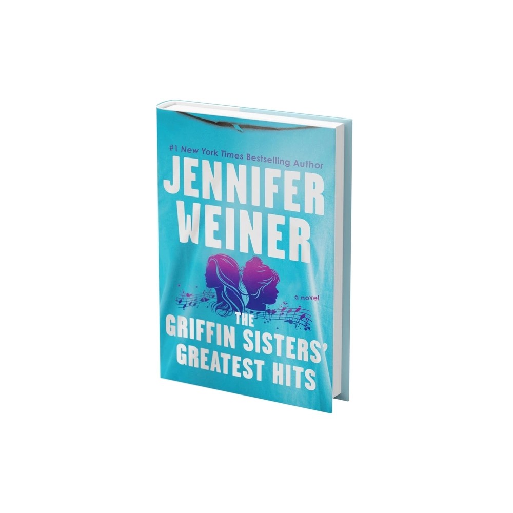 Jennifer Weiner the Griffin Sisters' Greatest Hits (Standard Edition) (Hardback)