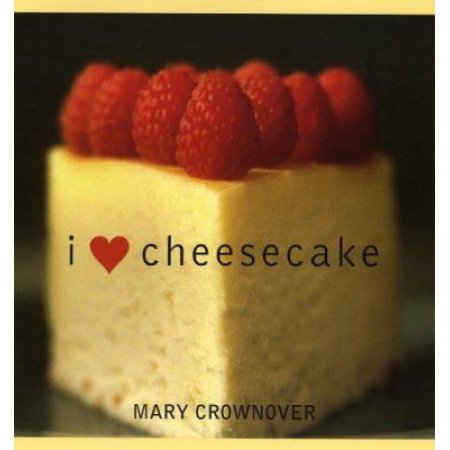 I Love Cheesecake  - Mary Crownover