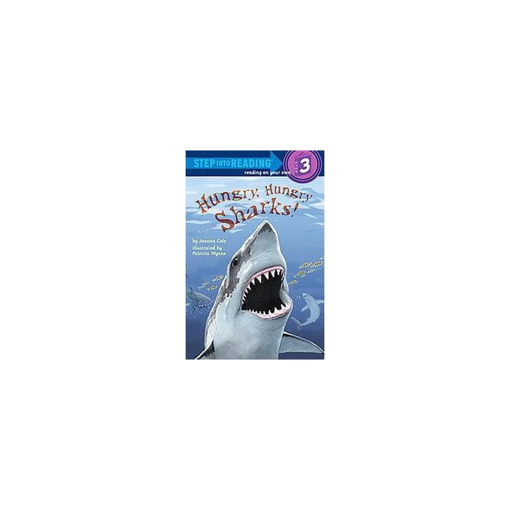 Hungry, Hungry Sharks ( Step Into Reading: Level 3) (Paperback) by Joanna Cole -