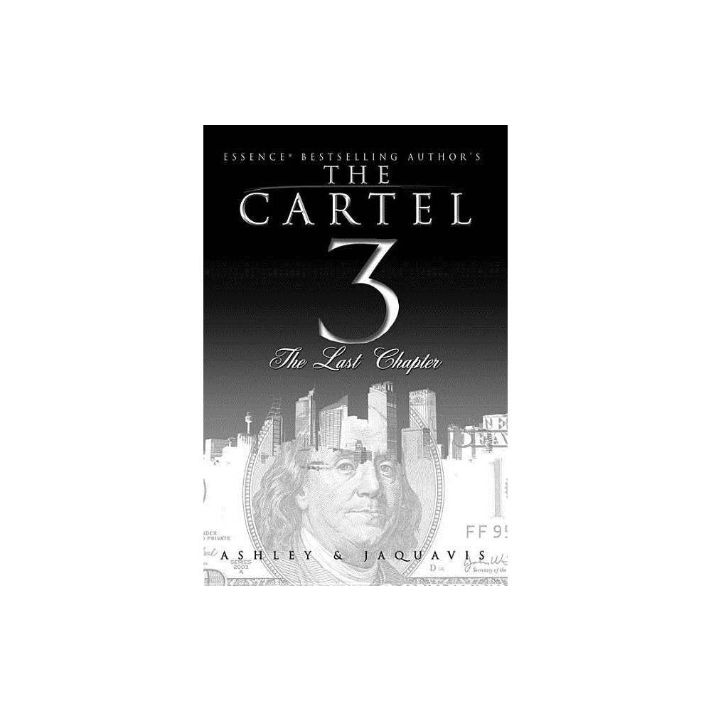 The Cartel 3 - by Ashley & Jaquavis Coleman (Paperback) - Ashley / Jaquavis / As