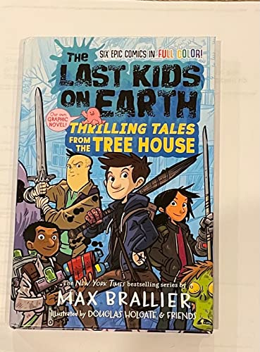 The Last Kids on Earth: Thrilling Tales from the Tree House -