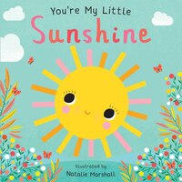 You Re My Little Sunshine (Board Book) -