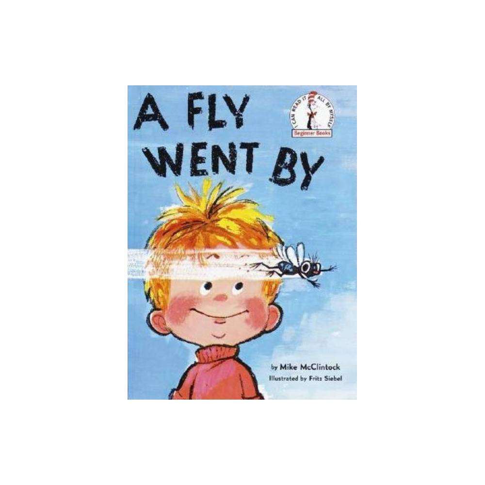 A Fly Went by - (Beginner Books) by Mike McClintock (Hardcover) - McClintock, Mi