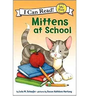 Mittens-My First I Can Read!: Mittens at School -