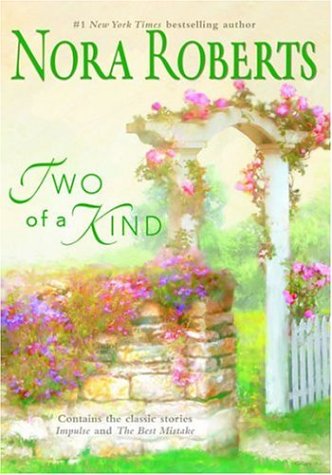 Two of a Kind: ImpulseThe Best Mistake - Nora Roberts