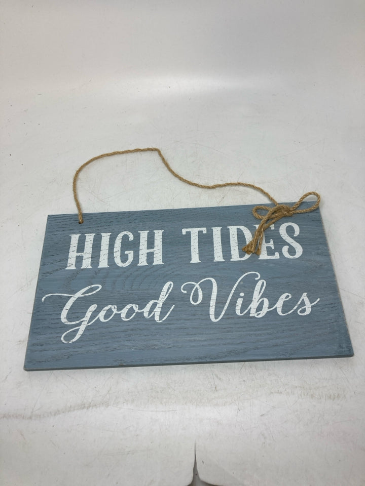 HIGH TIDE GOOD VIBES SIGN.