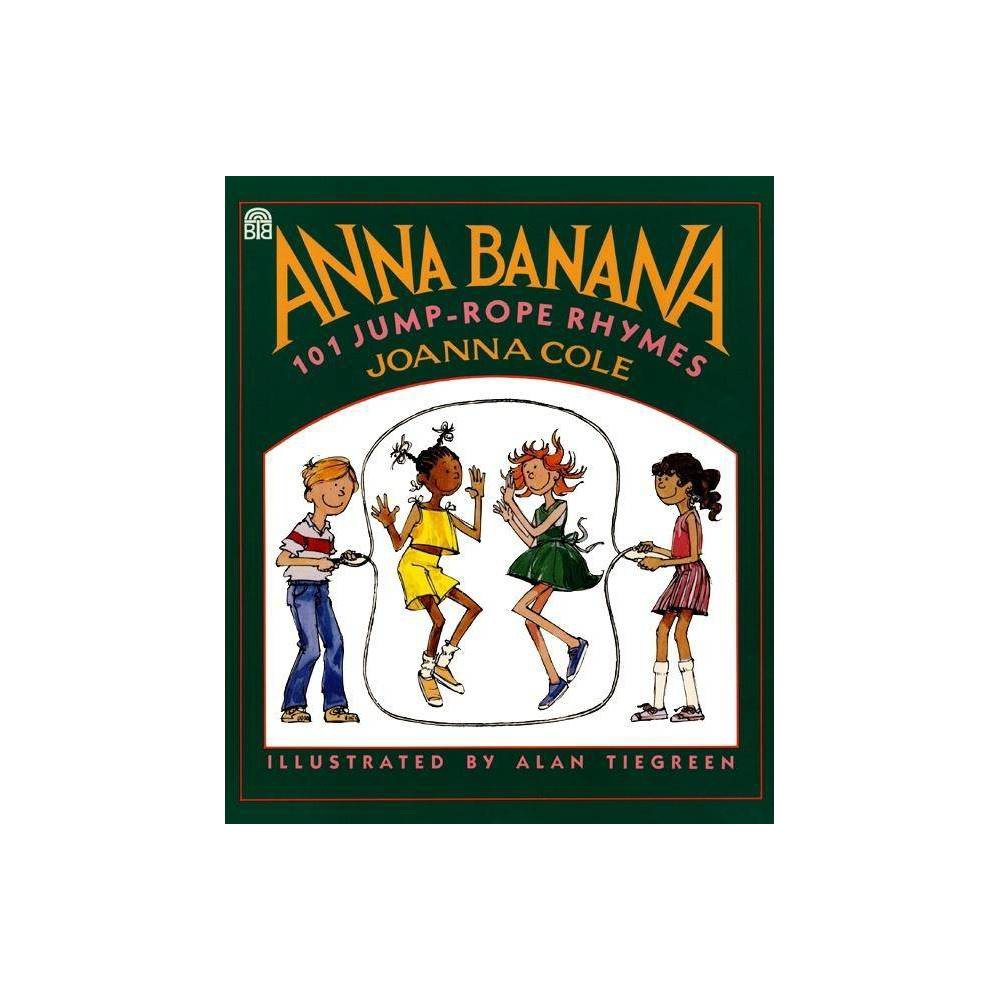 Anna Banana - by Joanna Cole (Paperback) - Cole, Joanna / Tiegreen, Alan