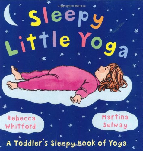 Sleepy Little Yoga : a Toddler S Sleepy Book of Yoga (Edition 1) (Hardcover) - R