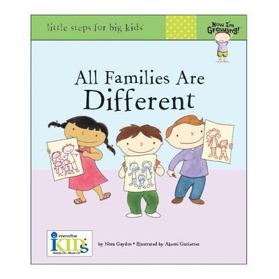All Familes Are Different (Now I'm Growing!) - Nora Gaydos