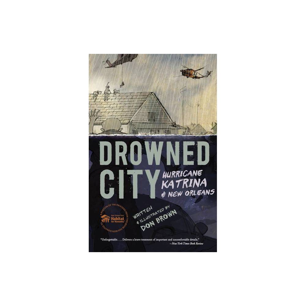 Drowned City: Hurricane Katrina and New Orleans: a Graphic Novel (Paperback) -