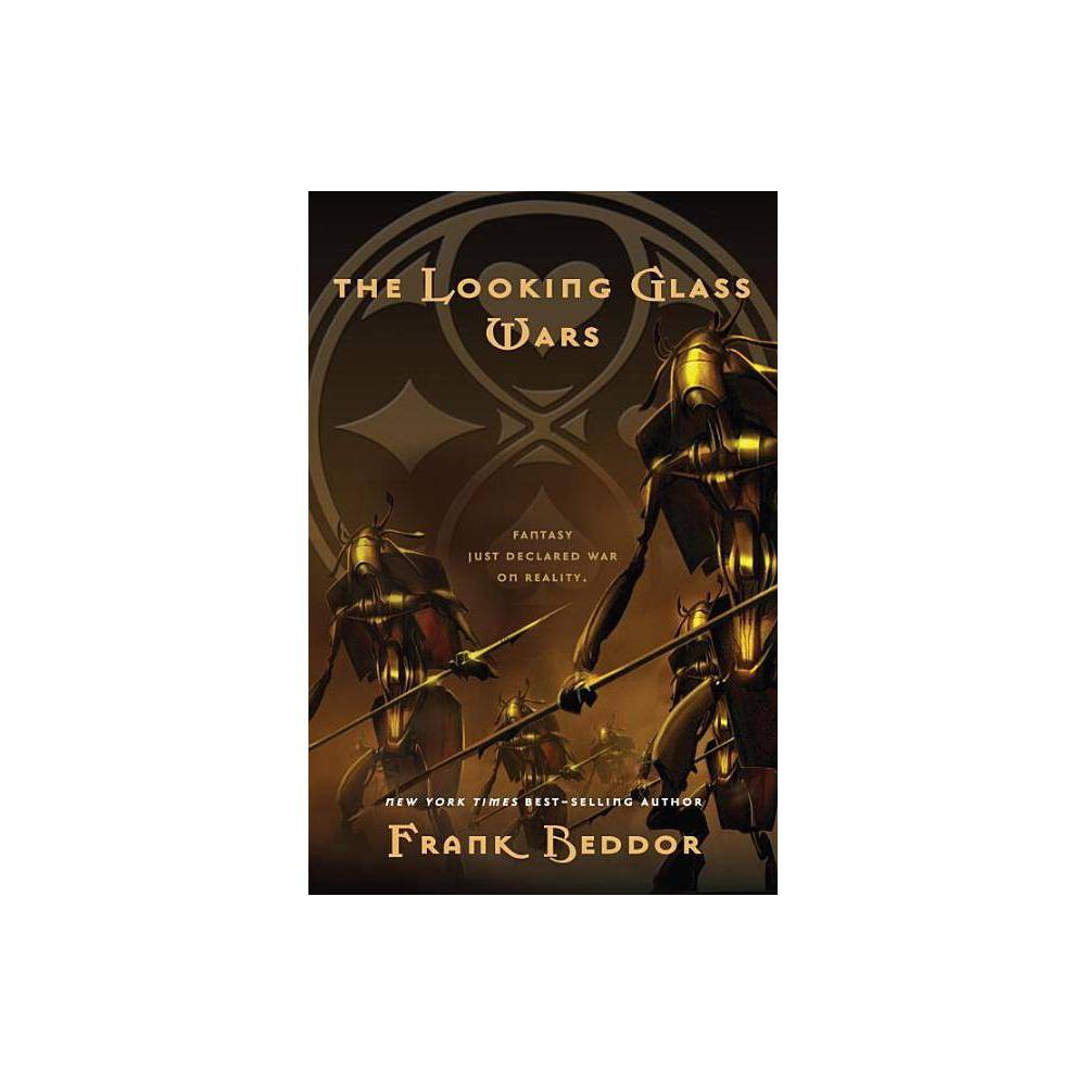 The Looking Glass Wars Beddor, Frank