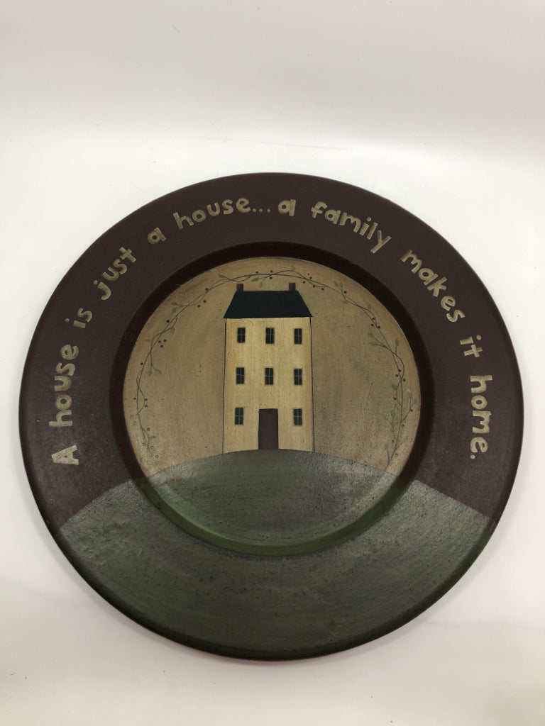 PRIMITIVE HOUSE IS JUST A HOUSE WOOD PLATE DECOR.