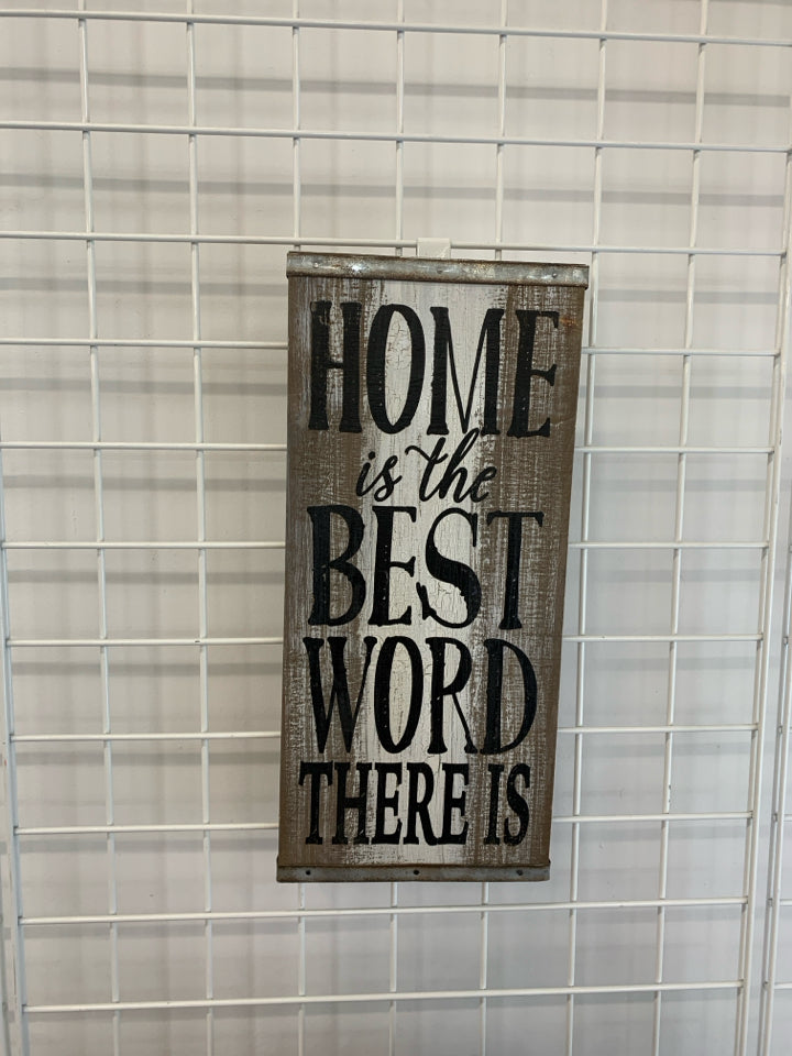 HOME IS THE BEST WORD WOOD SIGN W/METAL EDGE.