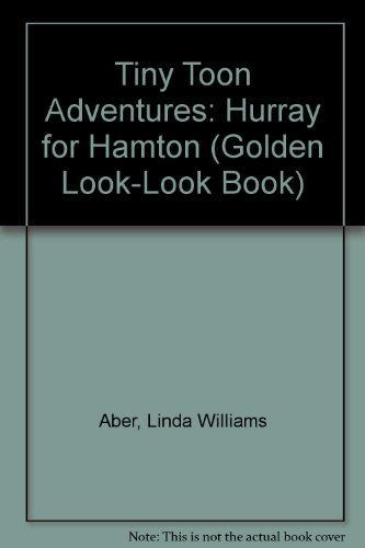 Tiny Toon Adventures : Hurray for Hamton - Golden Books Staff; Linda Williams Ab