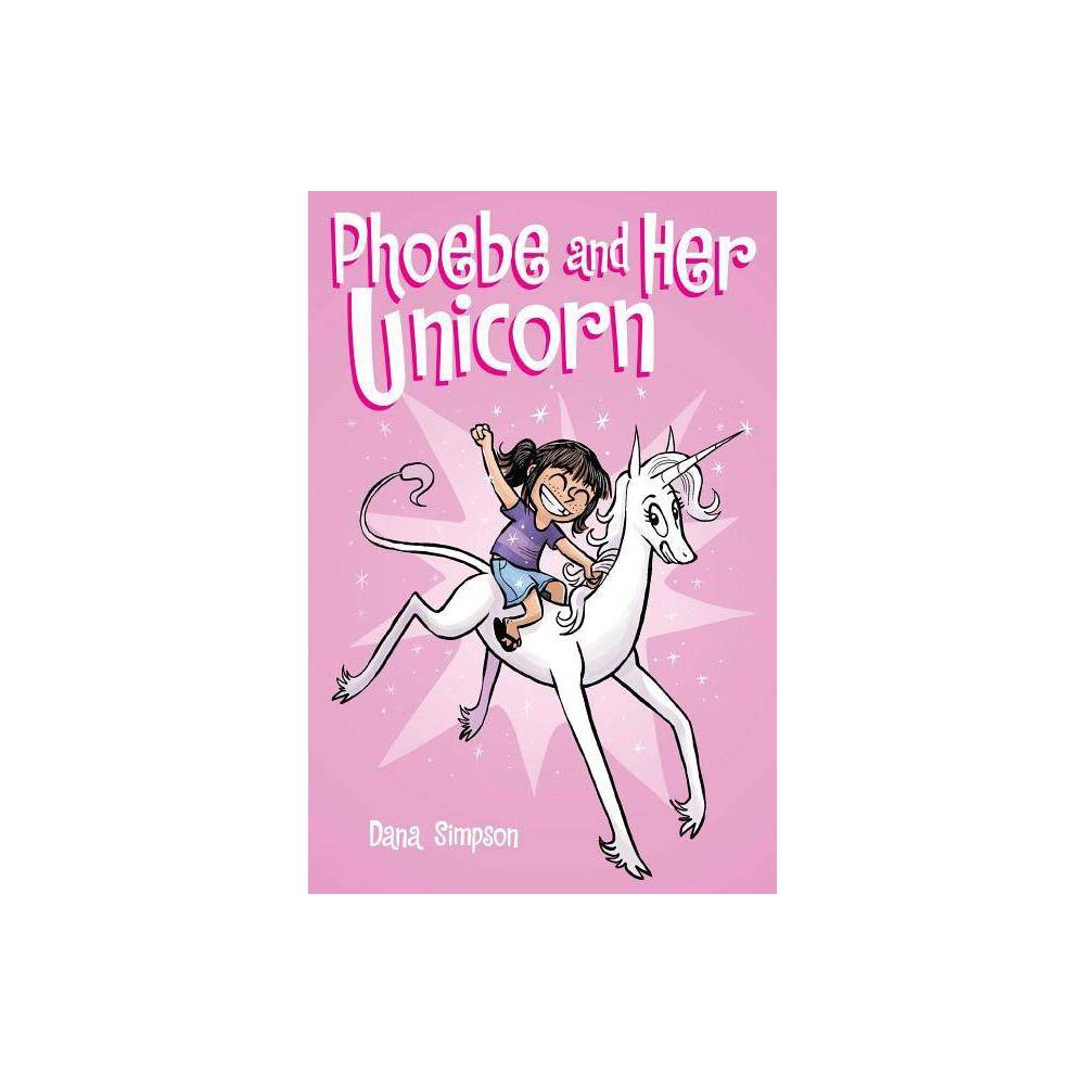 Phoebe and Her Unicorn : Volume 1 - Dana Simpson