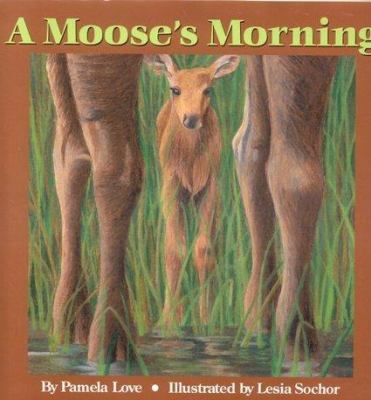 A Moose's Morning (eBook Rental) - Pamela Love