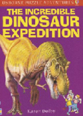 Incredible Dinosaur Expedition (Usborne Puzzle Adventures) - Karen Dolby
