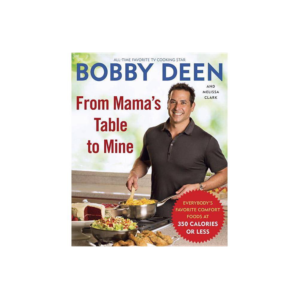 From Mama's Table to Mine: Everybody's Favorite Comfort Foods at 350 Calories or
