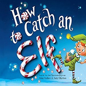 How to Catch an Elf - Adam Wallace
